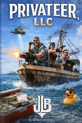 Privateer, LLC. - Justin Lampert,Erik Block,E L Block Enterprises - cover