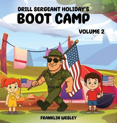 Drill Sergeant Holiday's Boot Camp: Volume II - Franklin Wesley - cover