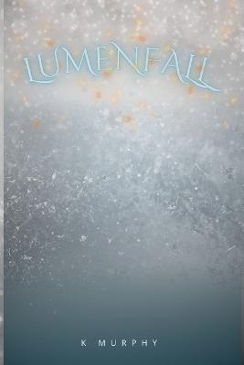 Lumenfall - K Murphy - cover