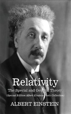 Relativity: The Special and General Theory - (Albert Einstein Special Edition Photo Collection) - Albert Einstein - cover