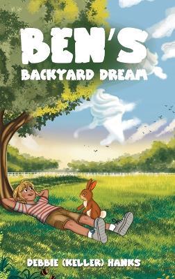 Ben's Backyard Dream - Debbie (Keller) Hanks - cover