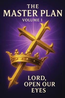 The Master Plan: Volume 1 - Oscar J Green - cover