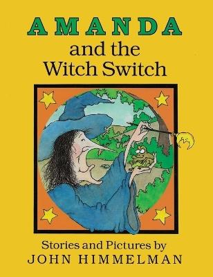 Amanda and the Witch Switch - John Himmelman - cover