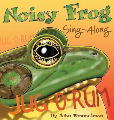 Noisy Frog Sing-Along - John Himmelman - cover