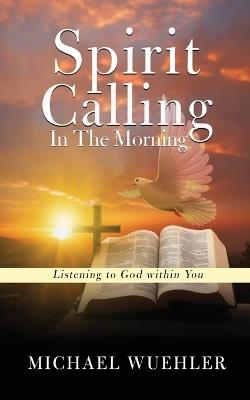 Spirit Calling in the Morning - Michael Wuehler - cover