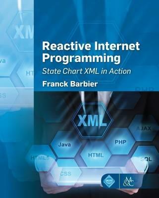 Reactive Internet Programming: State Chart XML in Action - Franck Barbier - cover