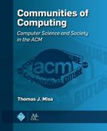 Communities of Computing: Computer Science and Society in the ACM