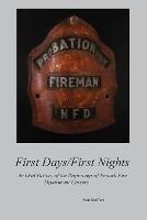 First Days/First Nights: An Oral History of the Beginnings of Newark Fire Department Careers