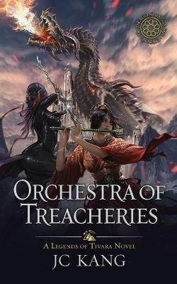 Orchestra of Treacheries: A Legends of Tivara Story - Jc Kang - cover