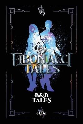 Fibonacci Tales: B and B Tales - cover