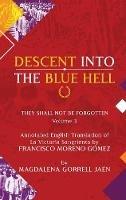 Libro inglese Damnatio Memoriae - VOLUME III: Descent Into The Blue Hell: They Shall Not Be Forgotten Magdalena Gorrell Jaen , Francisco Moreno Gomez