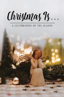 Christmas Is . . . - Honor Books - cover