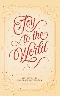 Joy to the World: Inspiration to Celebrate the Season - Honor Books - cover