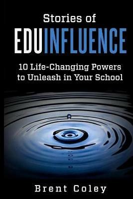 Stories of EduInfluence - Brent Coley - cover