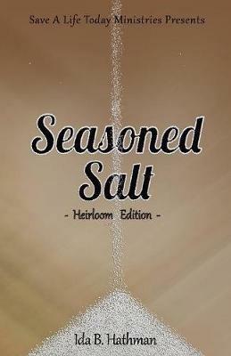Seasoned Salt: Heirloom Edition - Ida B Hathman - cover