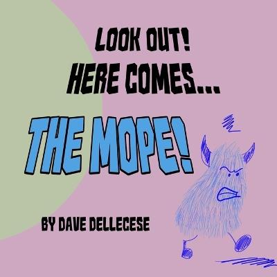 Look Out! Here Comes The Mope! - Dave Dellecese - cover