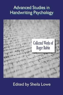 Advanced Studies in Handwriting Psychology - Collected Works of Roger Rubin - Roger Rubin - cover