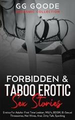 Forbidden& Taboo Erotic Sex Stories: Erotica For Adults- First Time Lesbian, MILFs, BDSM, Bi-Sexual Threesomes, Hot Wives, Anal, Dirty Talk, Spanking (Orgasmic Collection)