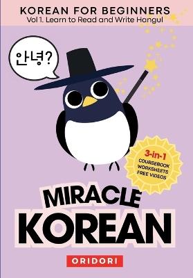 Miracle Korean 1. Learn to Read and Write Hangul for Beginners - Oridori Seoul Lab - cover