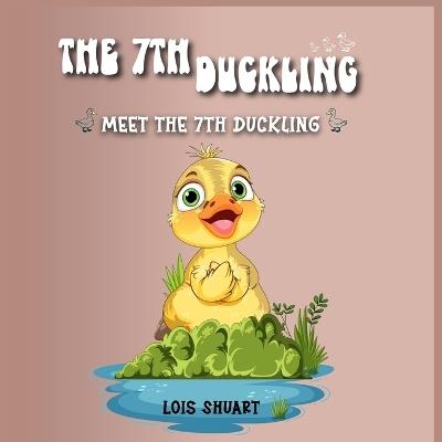 The 7th Duckling - Lois Shuart - cover