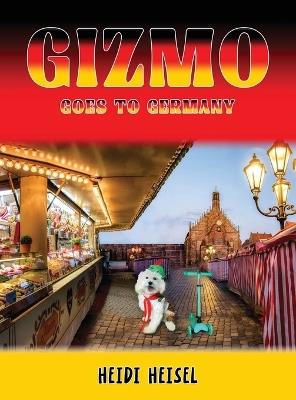 Gizmo Goes to Germany - Heidi Heisel - cover