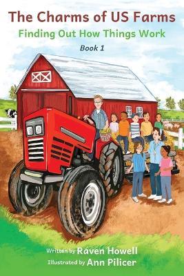 The Charms of US Farms: Finding Out How Things Work - Raven Howell - cover