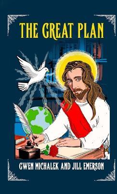 The Great Plan - Gwen Michalek,Jill Emerson - cover