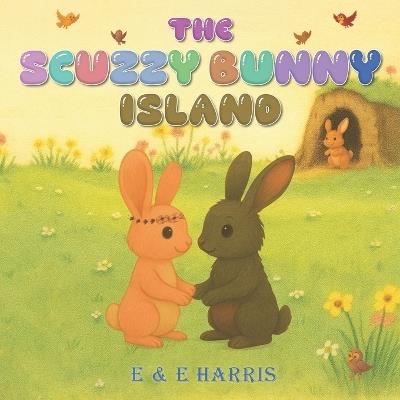 The Scuzzy Bunny Island - Eva Lyn Juggan,E E Harris - cover