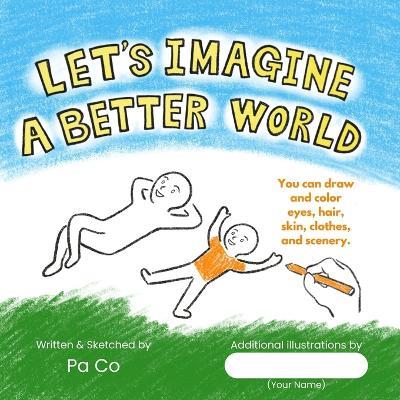 Let's Imagine a Better World: How can we change in our everyday lives? - Pa Co - cover