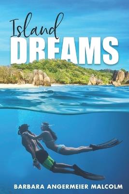Island Dreams - Barbara Angermeier Malcolm - cover