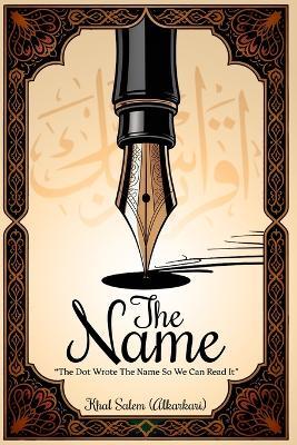 The Name: The Dot Wrote The Name So We Can Read It - Khal Salem (Alkarkari) - cover