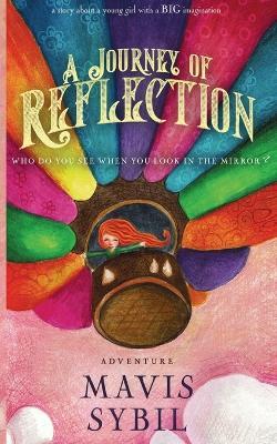 A Journey of Reflection: Who Do You See When You Look in the Mirror? - Mavis Sybil - cover