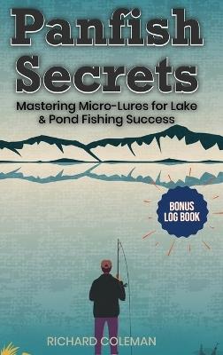 Panfish Secrets: Mastering Micro-Lures for Lake & Pond Fishing Success - Richard Coleman - cover