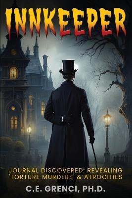 Innkeeper: Journal Discovered: Revealing 'Torture Murders' & Atrocities - C E Grenci - cover