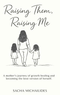 Raising Them, Raising Me - Sacha Michailides - cover