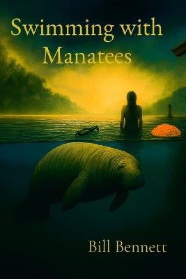 Swimming with Manatees - Bill Bennett - cover