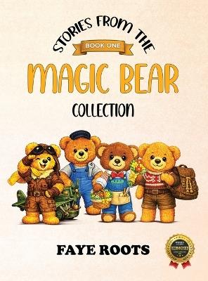 Stories from the Magic Bear Collection - Book One - Faye Roots - cover