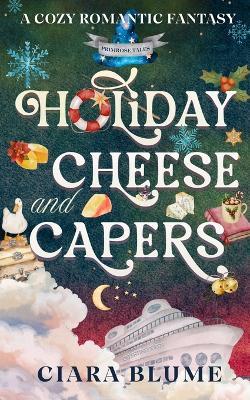 Holiday Cheese and Capers - Ciara Blume - cover