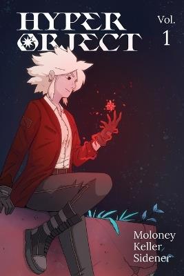 Hyper Object Vol. 1 - Shae Moloney,Kyle Keller,Mark Sidener - cover