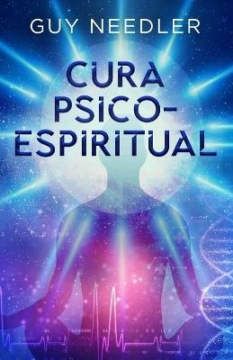 Cura Psicoespiritual - Guy Steven Needler - cover
