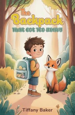 The Backpack That Got Too Heavy - Tiffany Baker - cover