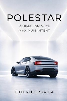 Polestar: Minimalism with Maximum Intent - Etienne Psaila - cover
