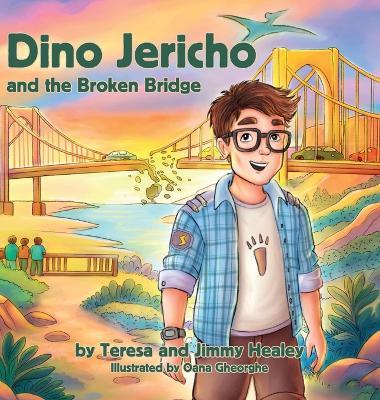 Dino Jericho and the Broken Bridge - Teresa Healey,Jimmy Healey - cover