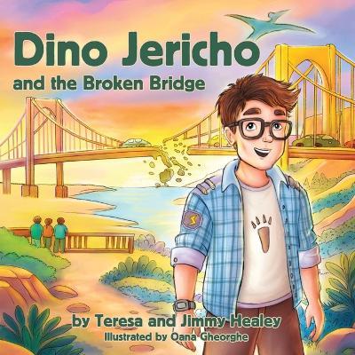 Dino Jericho and the Broken Bridge - Teresa Healey,Jimmy Healey - cover
