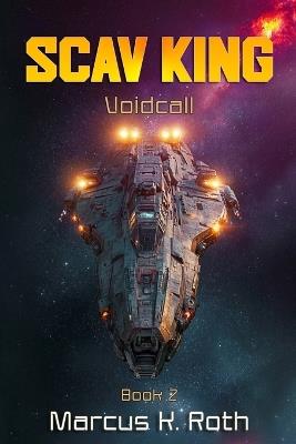 Scav King: Voidcall - Marcus K Roth - cover