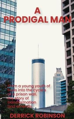 A Prodigal Man - Derrick Robinson - cover