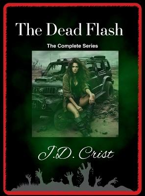 The Dead Flash Omnibus - J D Crist - cover