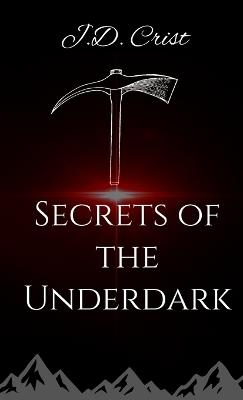 Secrets of the Underdark - J D Crist - cover