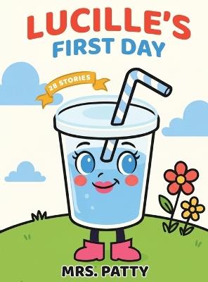 Lucille: Lucille's First Day - Patty - cover