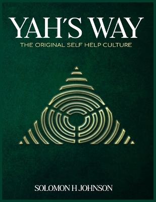 Yah's Way: The Original Self-Help Culture - Solomo H Johnson - cover